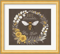 Bee Humble, Bee True Fine Art Print