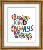 Be Kind Always Fine Art Print