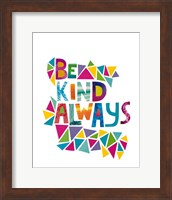 Be Kind Always Fine Art Print