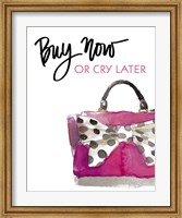Buy Now or Cry Later Fine Art Print