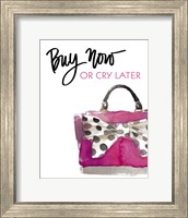 Buy Now or Cry Later Fine Art Print