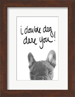 I Double Dog Dare You Fine Art Print