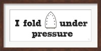 Fold Under Pressure Fine Art Print