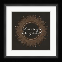Change is Good Fine Art Print