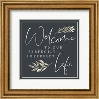 Perfectly Imperfect Life Fine Art Print