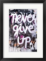 Never Give Up Framed Print