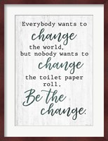Be The Change Fine Art Print