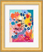 You Are The Magic Floral Fine Art Print