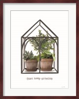 Just Keep Growing Greenhouse Fine Art Print