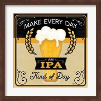 Make Every Day an IPA Kind of Day Fine Art Print