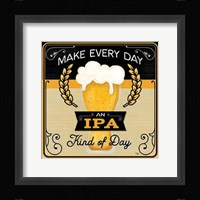 Make Every Day an IPA Kind of Day Fine Art Print