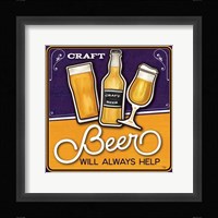 Craft Beer will Always Help Fine Art Print