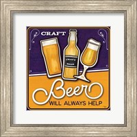 Craft Beer will Always Help Fine Art Print