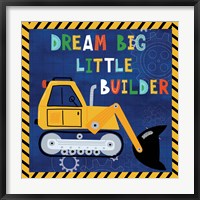 Dream Big, Little Builder Fine Art Print