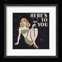 Here's to You Fine Art Print