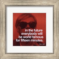 In the future everybody will be world famous for fifteen minutes Fine Art Print