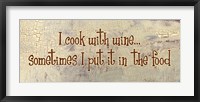 I Cook With Wine... Sometimes I put it in the Food Fine Art Print