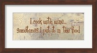 I Cook With Wine... Sometimes I put it in the Food Fine Art Print