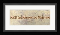 Meals and Memories are Made Here Framed Print