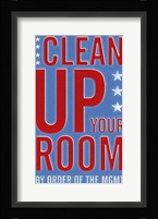 Clean Up Your Room Framed Print