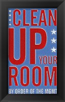 Clean Up Your Room Framed Print