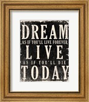 Dream, Live, Today - James Dean Quote Fine Art Print