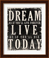 Dream, Live, Today - James Dean Quote Fine Art Print