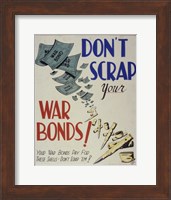 Don't Scrap Your War Bonds Fine Art Print