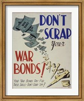 Don't Scrap Your War Bonds Fine Art Print