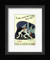 A Sailor Doesn't Have to Prove He's a Man Fine Art Print