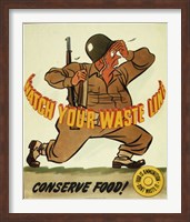 Watch Your Waste Line, Conserve Food. Food is Amnution - U.S. Army Fine Art Print