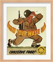 Watch Your Waste Line, Conserve Food. Food is Amnution - U.S. Army Fine Art Print