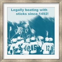 Legally Beating with Sticks Since 1492 Fine Art Print