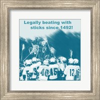 Legally Beating with Sticks Since 1492 Fine Art Print