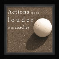 Actions Speak Louder than Coaches Fine Art Print