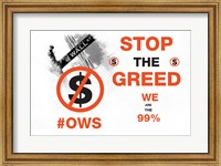 Stop The Greed Fine Art Print