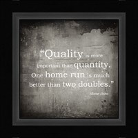 Quality is more important Framed Print