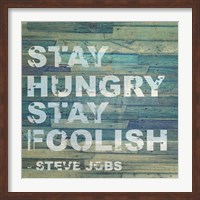Stay Hungry Steve Jobs Quote Fine Art Print