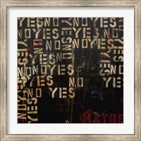 Yes, No, Maybe Fine Art Print