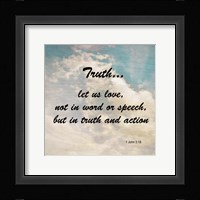 Truth 1 John 3:18 - Against the Sky Framed Print