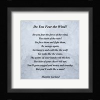 Hamlin Garland - Do you Fear the Wind quote Framed Print