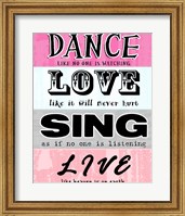 Dance, Love, Sing, Live Fine Art Print