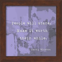 People Will Stare, Quote by Harry Winston Fine Art Print