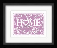 Home...is Love Fine Art Print