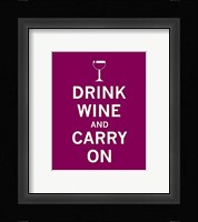 Drink Wine and Carry On Fine Art Print
