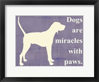 Dogs are miracles with paws Fine Art Print