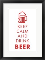 Keep Calm and Drink Beer Fine Art Print