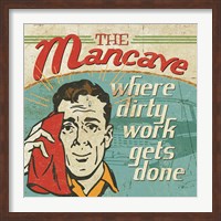Mancave III - Where Dirty Work Gets Done Fine Art Print