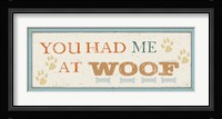 You had me at Woof Fine Art Print