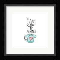 Call Me Maybe Fine Art Print